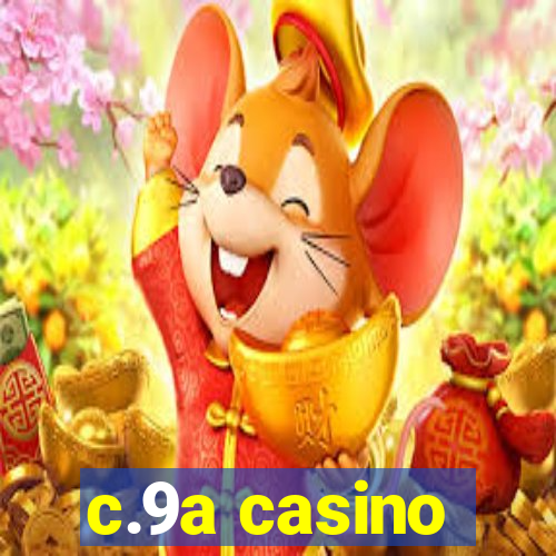 c.9a casino